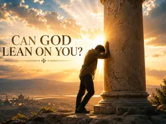 Can God lean on you?